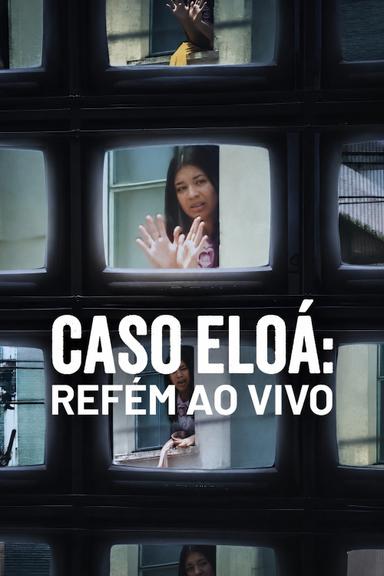 Caso Eloá: Refém Ao Vivo