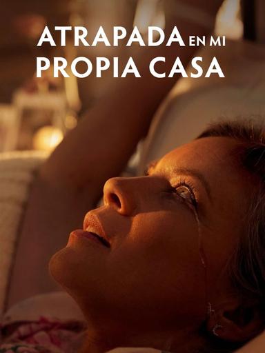 Atrapada en Mi Propia Casa